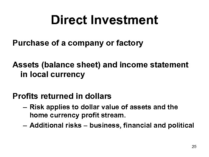 Direct Investment Purchase of a company or factory Assets (balance sheet) and income statement