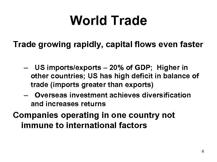 World Trade growing rapidly, capital flows even faster – US imports/exports – 20% of