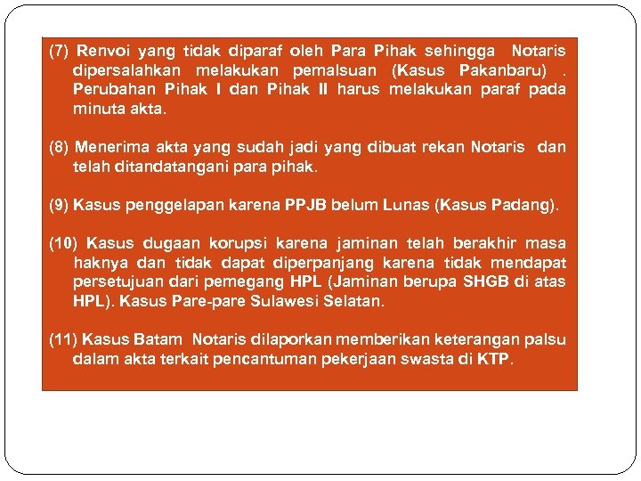 (7) Renvoi yang tidak diparaf oleh Para Pihak sehingga Notaris dipersalahkan melakukan pemalsuan (Kasus