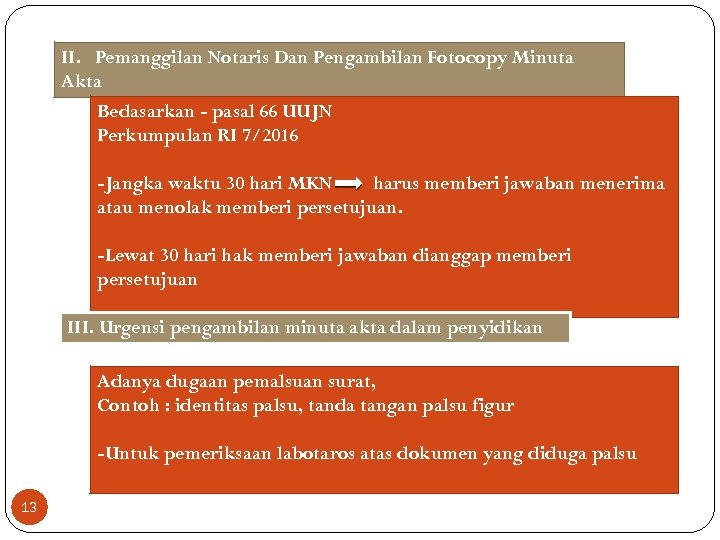 II. Pemanggilan Notaris Dan Pengambilan Fotocopy Minuta Akta Bedasarkan - pasal 66 UUJN Perkumpulan