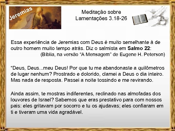 J ere ias m Meditação sobre Lamentações 3. 18 -26 Essa experiência de Jeremias