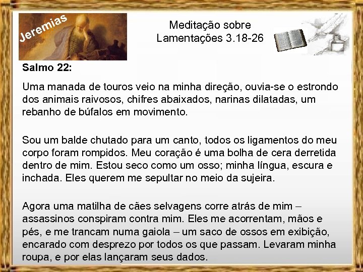 J ias m ere Meditação sobre Lamentações 3. 18 -26 Salmo 22: Uma manada