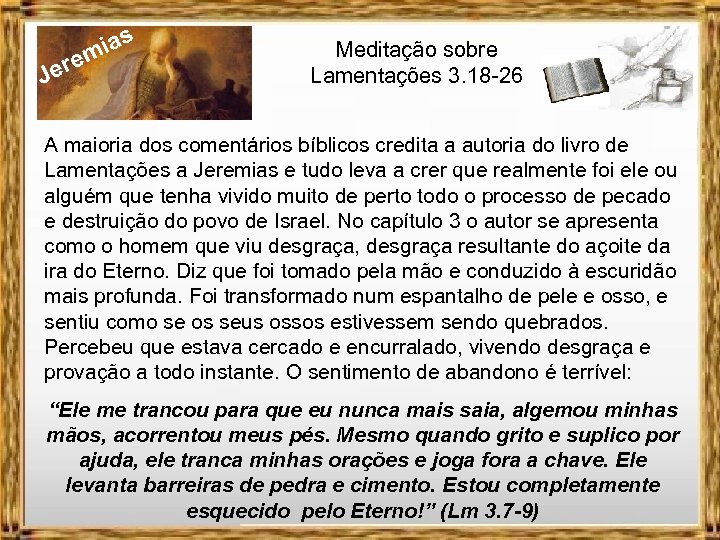 J ere ias m Meditação sobre Lamentações 3. 18 -26 A maioria dos comentários