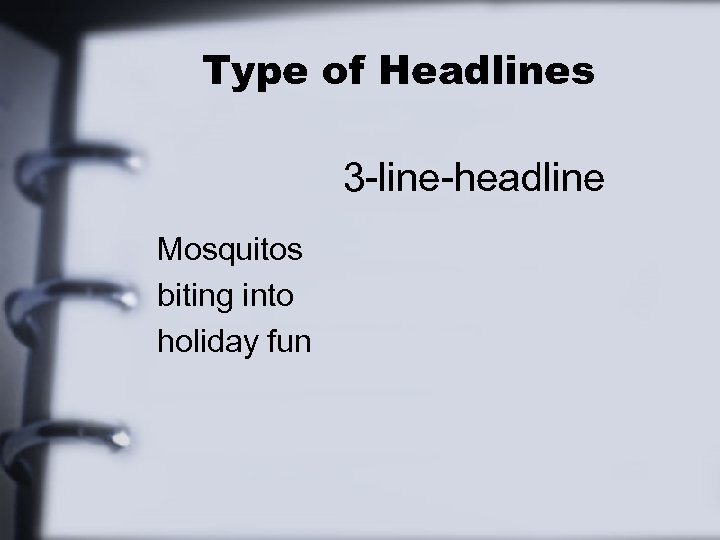 Type of Headlines 3 -line-headline Mosquitos biting into holiday fun 