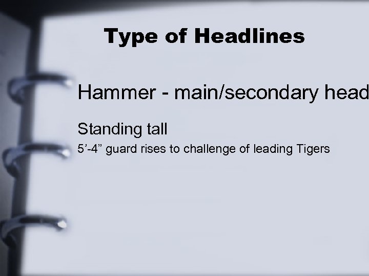Type of Headlines Hammer - main/secondary head Standing tall 5’-4” guard rises to challenge