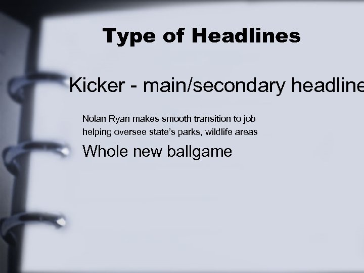 Type of Headlines Kicker - main/secondary headline Nolan Ryan makes smooth transition to job