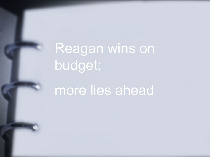 Reagan wins on budget; more lies ahead 