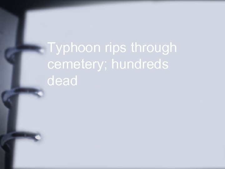 Typhoon rips through cemetery; hundreds dead 