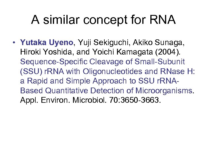 A similar concept for RNA • Yutaka Uyeno, Yuji Sekiguchi, Akiko Sunaga, Hiroki Yoshida,