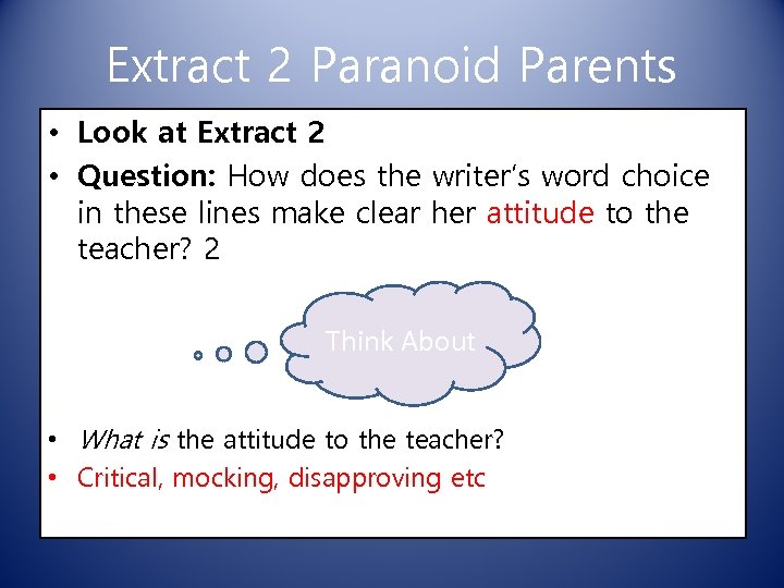 Extract 2 Paranoid Parents • Look at Extract 2 • Question: How does the