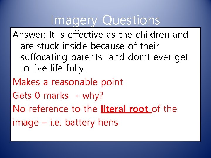Imagery Questions Answer: It is effective as the children and are stuck inside because