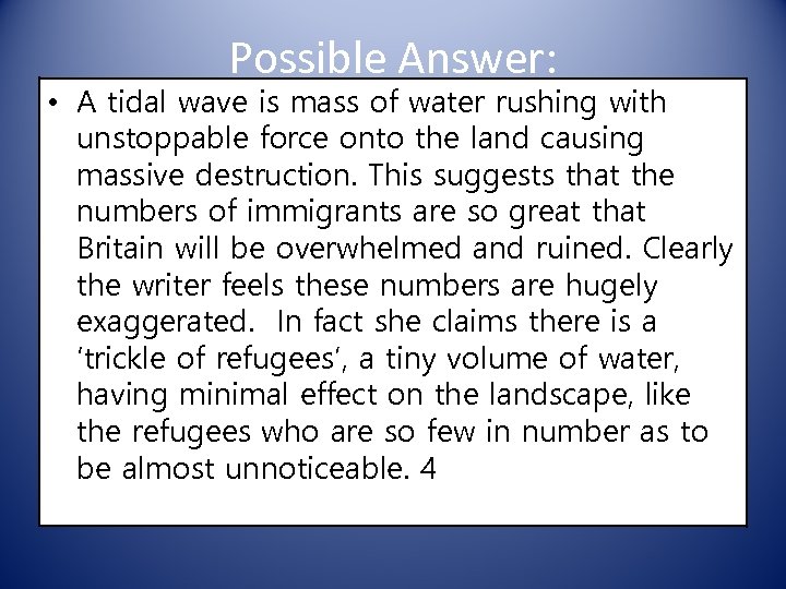 Possible Answer: • A tidal wave is mass of water rushing with unstoppable force