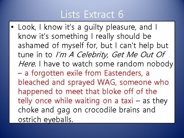 Lists Extract 6 • Look, I know it’s a guilty pleasure, and I know
