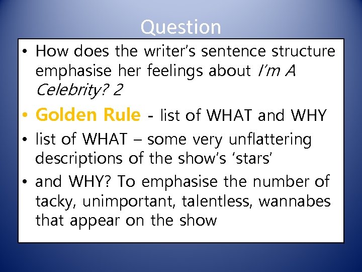 Question • How does the writer’s sentence structure emphasise her feelings about I’m A