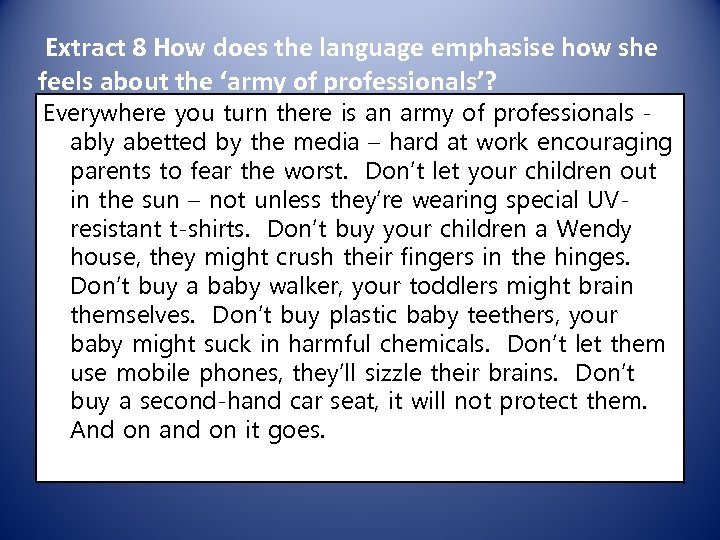  Extract 8 How does the language emphasise how she feels about the ‘army