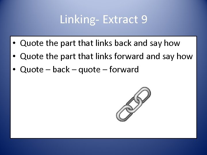 Linking- Extract 9 • Quote the part that links back and say how •