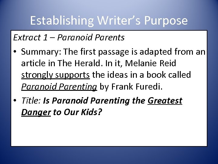Establishing Writer’s Purpose Extract 1 – Paranoid Parents • Summary: The first passage is