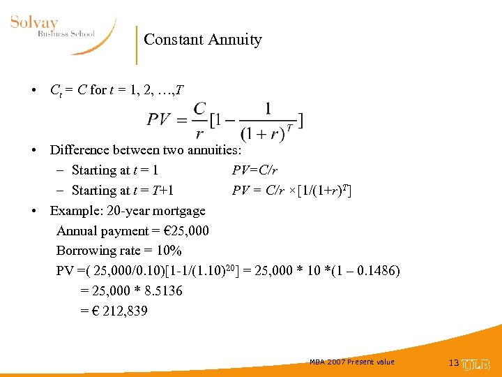 Constant Annuity • Ct = C for t = 1, 2, …, T •