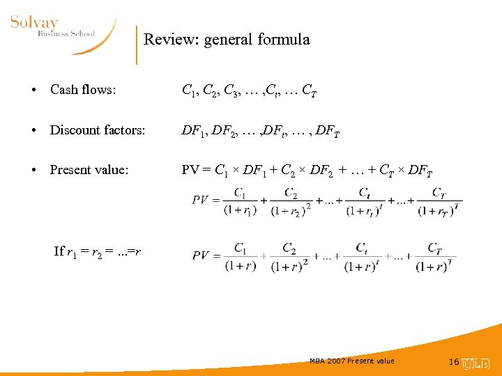 Review: general formula • Cash flows: C 1, C 2, C 3, … ,