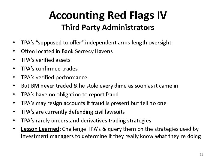 Accounting Red Flags IV Third Party Administrators • • • TPA’s “supposed to offer”