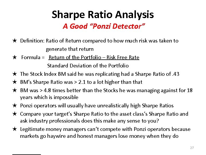 Sharpe Ratio Analysis A Good “Ponzi Detector” ★ Definition: Ratio of Return compared to