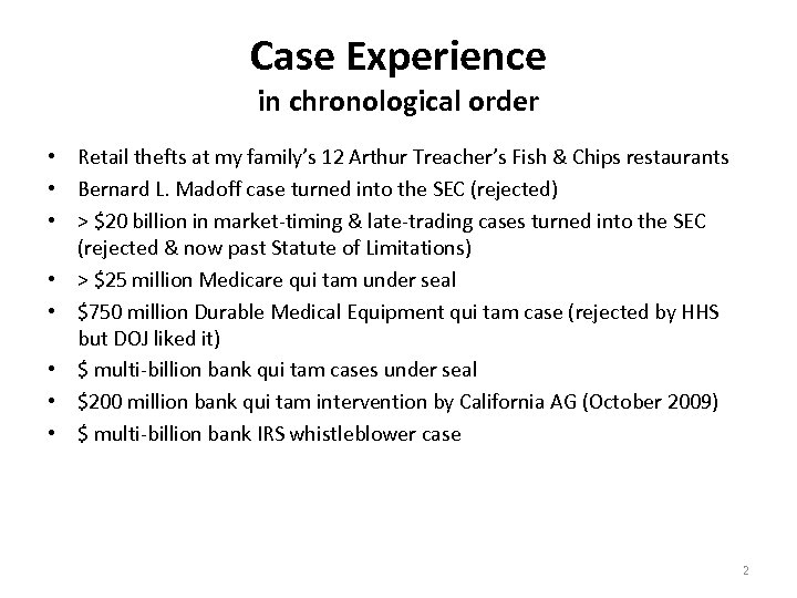 Case Experience in chronological order • Retail thefts at my family’s 12 Arthur Treacher’s