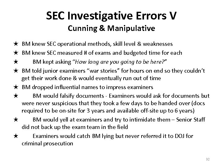 SEC Investigative Errors V Cunning & Manipulative ★ BM knew SEC operational methods, skill