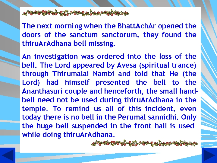 The next morning when the Bhatt. Ach. Ar opened the doors of the sanctum