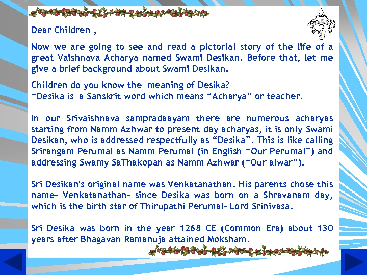 Dear Children , Now we are going to see and read a pictorial story