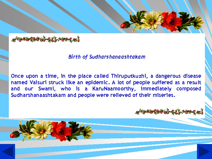 Birth of Sudharshanaashtakam Once upon a time, in the place called Thiruputkuzhi, a dangerous