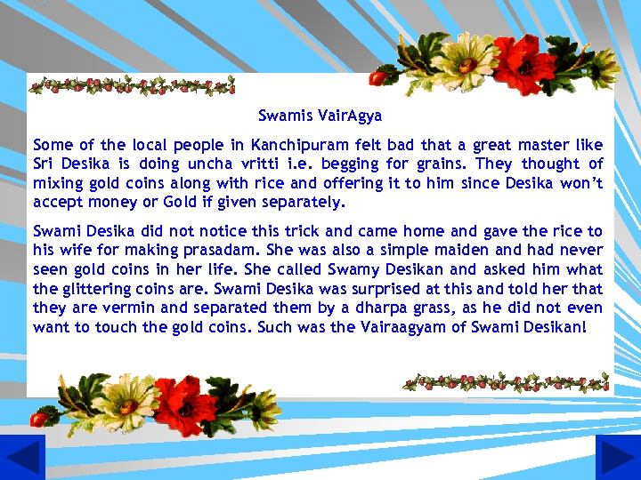 Swamis Vair. Agya Some of the local people in Kanchipuram felt bad that a