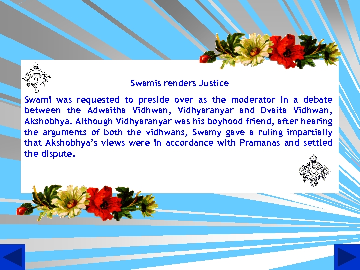 Swamis renders Justice Swami was requested to preside over as the moderator in a