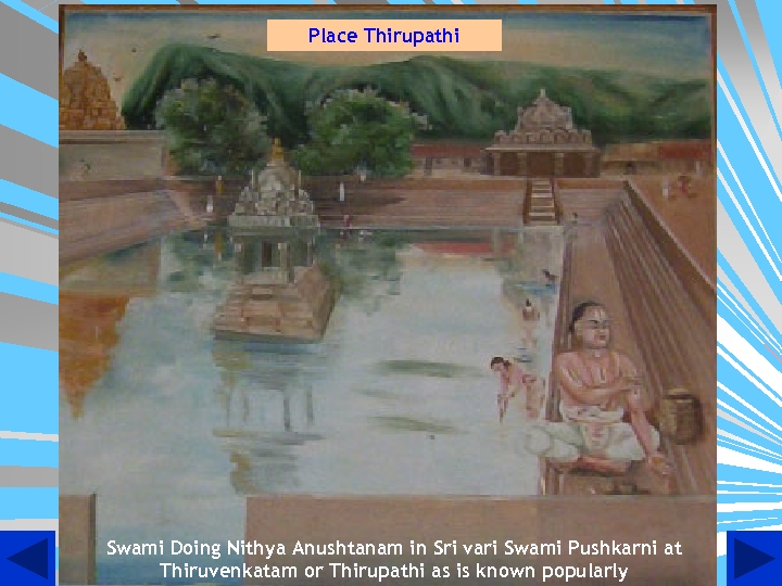 Place Thirupathi Swami Doing Nithya Anushtanam in Sri vari Swami Pushkarni at Thiruvenkatam or
