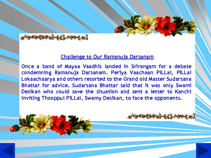 Challenge to Our Ramanuja Darsanam Once a band of Mayaa Vaadhis landed in Srirangam