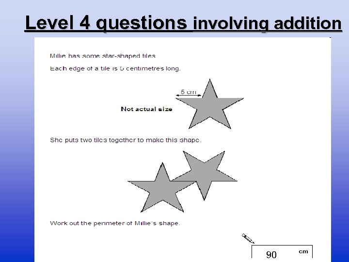 Level 4 questions involving addition 90 