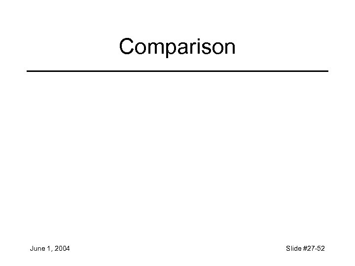 Comparison June 1, 2004 Slide #27 -52 