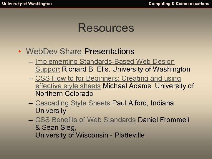 University of Washington Computing & Communications Resources • Web. Dev Share Presentations – Implementing