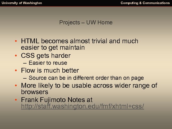 University of Washington Computing & Communications Projects – UW Home • HTML becomes almost