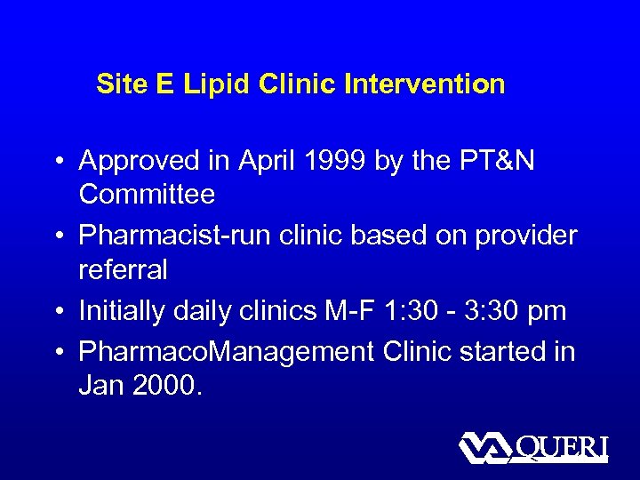 Site E Lipid Clinic Intervention • Approved in April 1999 by the PT&N Committee