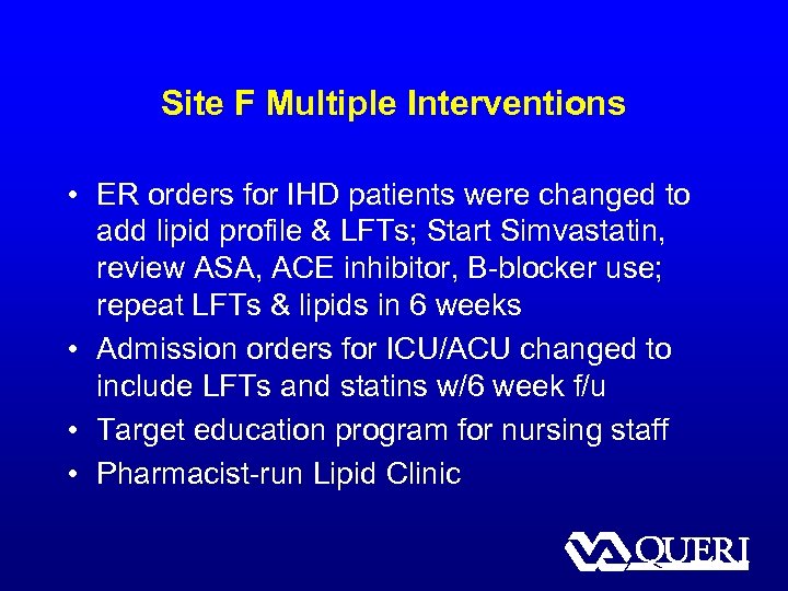 Site F Multiple Interventions • ER orders for IHD patients were changed to add