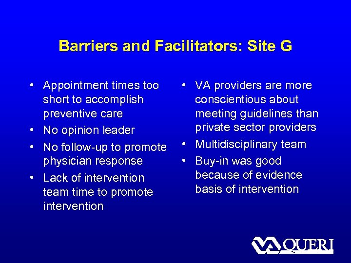 Barriers and Facilitators: Site G • Appointment times too short to accomplish preventive care