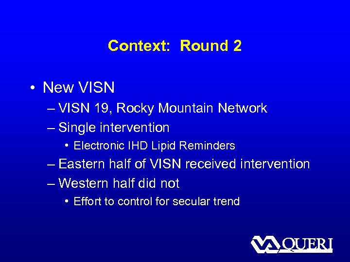 Context: Round 2 • New VISN – VISN 19, Rocky Mountain Network – Single