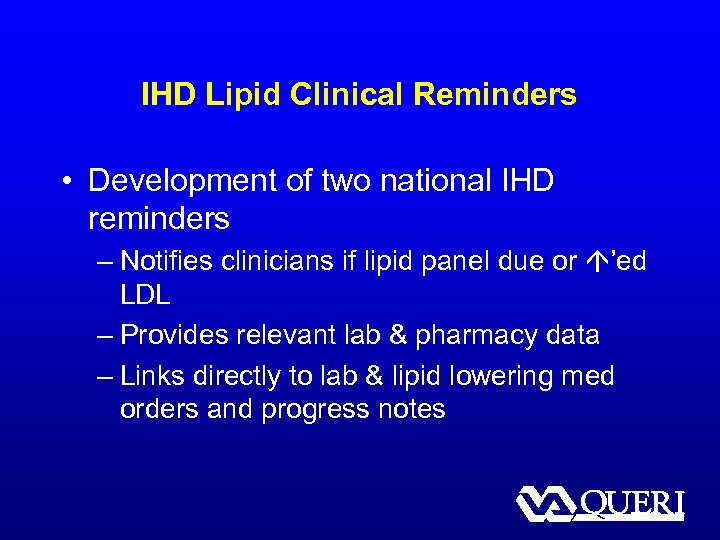 IHD Lipid Clinical Reminders • Development of two national IHD reminders – Notifies clinicians