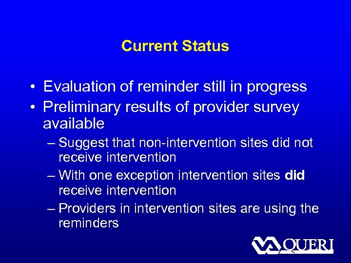 Current Status • Evaluation of reminder still in progress • Preliminary results of provider