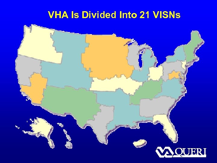 VHA Is Divided Into 21 VISNs 