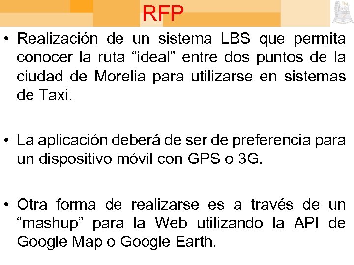 RFP • Realización de un sistema LBS que permita conocer la ruta “ideal” entre