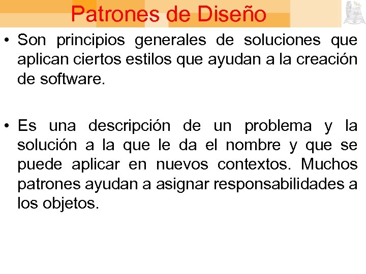 Patrones de Diseño • Son principios generales de soluciones que aplican ciertos estilos que
