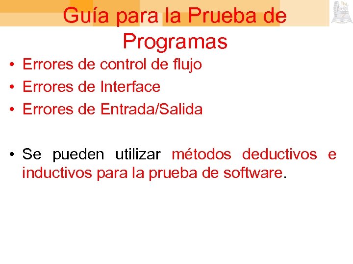 Guía para la Prueba de Programas • Errores de control de flujo • Errores
