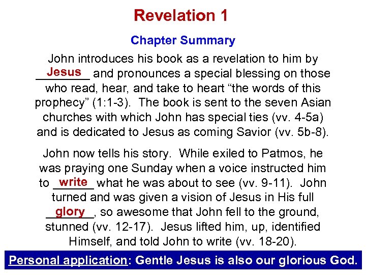 Revelation 1 Chapter Summary John introduces his book as a revelation to him by
