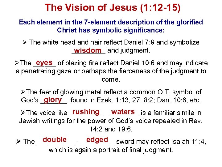 The Vision of Jesus (1: 12 -15) Each element in the 7 -element description